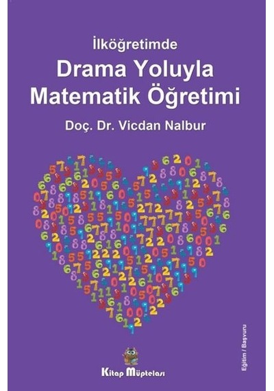 Drama Oyunlarıyla Matematik Öğretimi - İlköğretimde - Vicdan Nalbur - Kitap Müptelası Yayınları