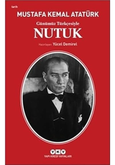 Günümüz Türkçesiyle Nutuk + Zabit Ve Kumandan İle Hasbihal + Kısa Dünya Tarihi