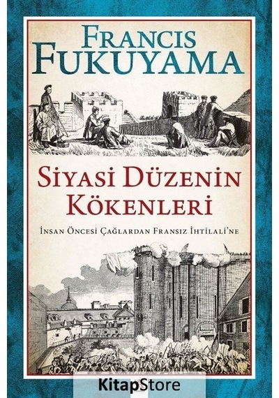 Siyasi Düzenin Kökenleri: İnsan Öncesi Çağlardan Fransız İhtilali'ne - Francis Fukuyama - Aydın Yayınları