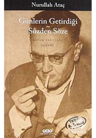 Günlerin Getirdiği - Sözden Söze / Nurullah Ataç