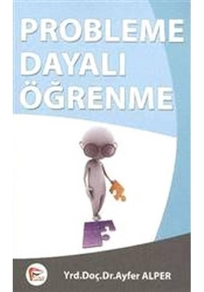Probleme Dayalı Öğrenme  - Ayfer Alper  - Pelikan Yayınları