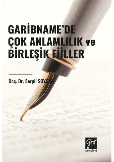 Garibname'de Çok Anlamlılık ve Birleşik Fiiller / Doç. Dr. Serpil Soydan