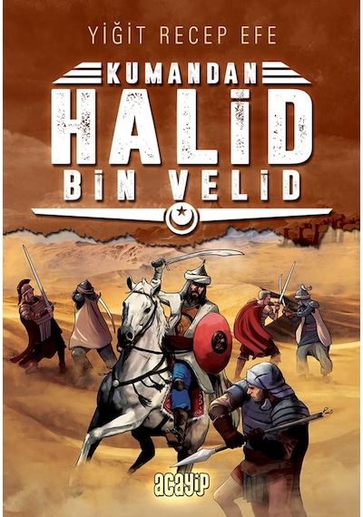 Kumandan Halid Bin Velid - Yiğit Recep Efe - Acayip
