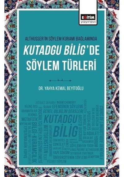Althusserin Söylem Kuramı Bağlamında Kutadgu Bilig / Dr. Yahya Kemal Beyitoğlu