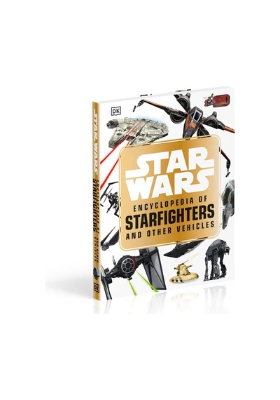 Star Wars Encyclopedia Of Starfighters And Other Vehicles