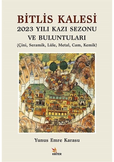 Bitlis Kalesi 2023 Yılı Kazı Sezonu Ve Buluntuları & Çini, Ser...