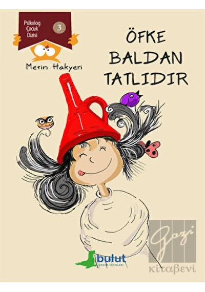 Öfke Baldan Tatlıdır - Psikolog Çocuk Dizisi 3 - Metin Hakyeri - Bulut Yayınları