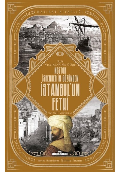 Nestor İskender'in Gözünden İstanbul'un Fethi - Rus Yıllıklarına Göre - Nestor İskender - Timaş Yayınları