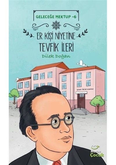 Er Kişi Niyetine Tevfik İleri - Geleceğe Mektup 6 - Dilek Doğan - Mecaz Çocuk