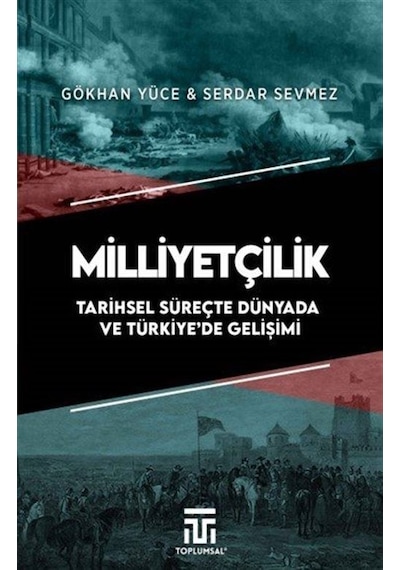 Milliyetçilik Tarihsel Süreçte Dünyada Ve Türkiye'de Gelişimi ...