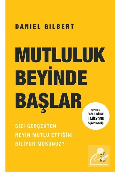 Mutluluk Beyinde Başlar / Daniel Gilbert