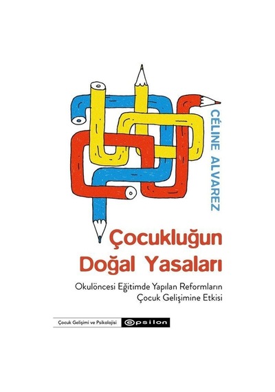Çocukluğun Doğal Yasaları - Celine Alvarez - Epsilon Yayınevi