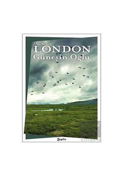 Güneşin Oğlu - Jack London - Zeplin Kitap