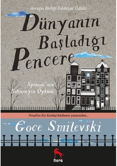 Dünyanın Başladığı Pencere-Spinoza'nın Bilinmeyen Öyküsü - Goce Smilevski - Nora