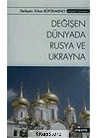 Değişen Dünyada Rusya ve Ukrayna - Erhan Büyükakıncı - Phoenix