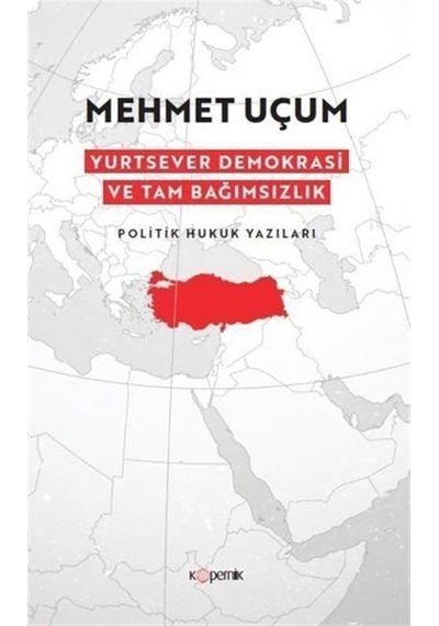 Yurtsever Demokrasi Ve Tam Bağımsızlık / Mehmet Uçum