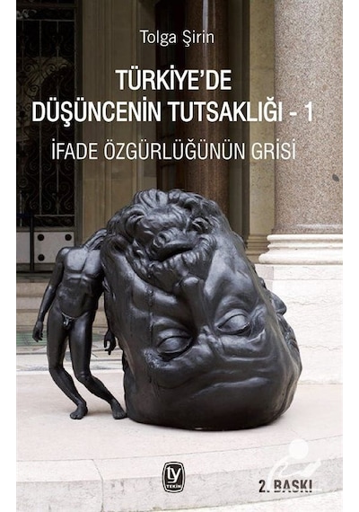 Türkiye'De Düşüncenin Tutsaklığı 1 / Tolga Şirin