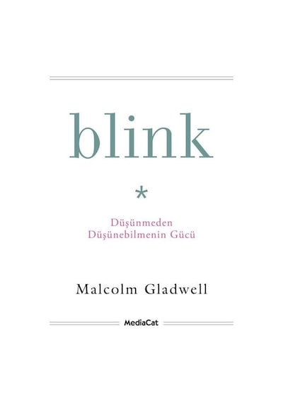 Blink-Düşünmeden Düşünebilmenin Gücü - Malcolm Gladwell - MediaCat Yayıncılık
