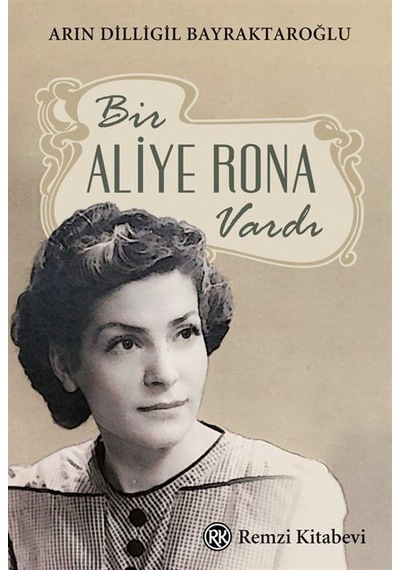 Bir Aliye Rona Vardı / Arın Dilligil Bayraktaroğlu