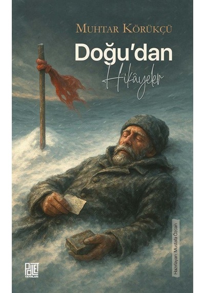 Doğu'dan Hikayeler / Muhtar Körükçü