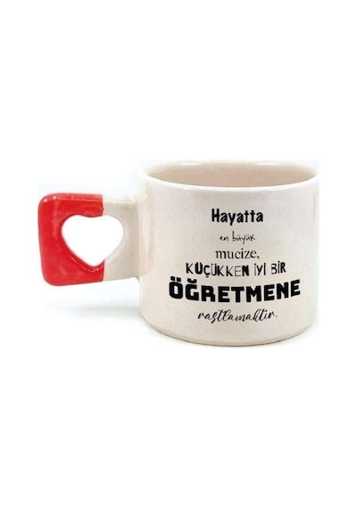 Hayatta En Büyük Mucize Yazılı Öğretmenler Günü Kırmızı Kalp Kulplu Kupa