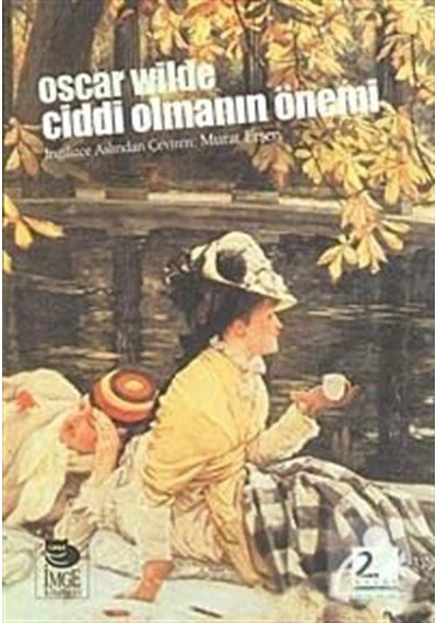 Ciddi Olmanın Önemi - Oscar Wilde - İmge Kitabevi
