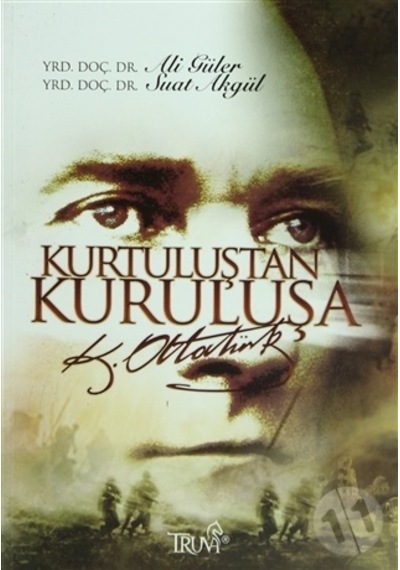 Kurtuluştan Kuruluşa Atatürk