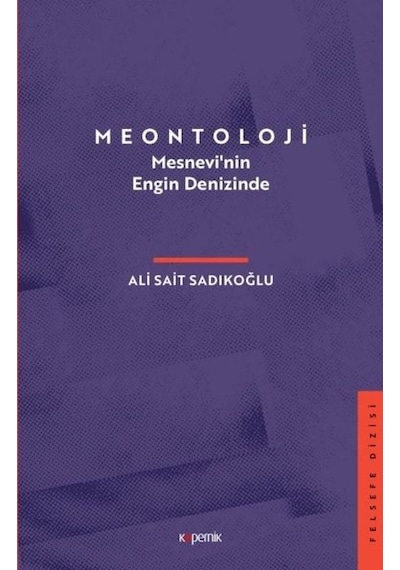 Meontoloji - Mesnevinin Engin Denizinde - Ali Sait Sadıkoğlu - Kopernik Kitap