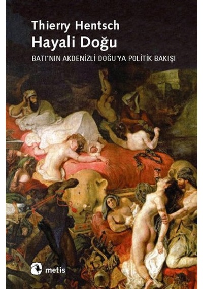 Hayali Doğu - Thierry Hentsch - Metis Yayınları