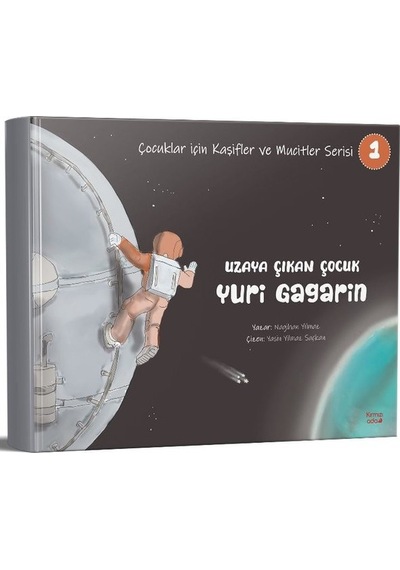 Uzaya Çıkan Çocuk Yuri Gagarin - Çocuklar İçin Kaşifler ve Mucitler Serisi 1 - Nagihan Yılmaz - Kırmızı Ada Yayınları