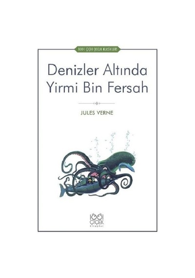 Denizler Altında Yirmi Bin Fersah-1001 Çiçek Çocuk Klasikleri - Jules Verne - 1001 Çiçek
