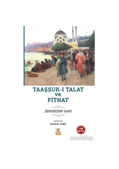 Taaşşuk-ı Talat ve Fitnat-Sadeleştirilmiş Tam Metin - Şemseddin Sami - Mercan Kitap