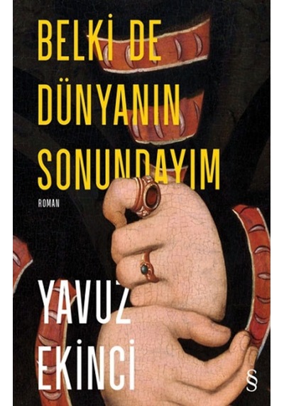 Belki de Dünyanın Sonundayım - Yavuz Ekinci - Everest Yayınları