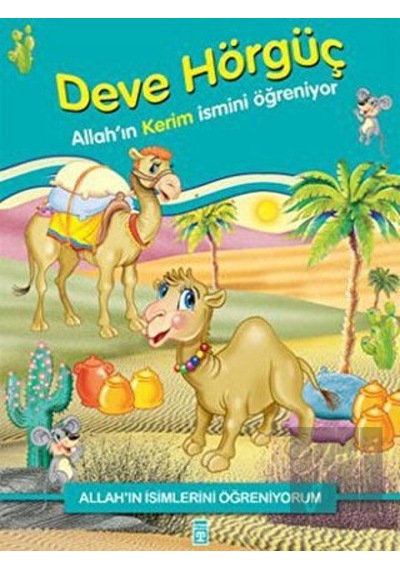 Allah'ın İsimlerini Öğreniyorum: Deve Hörgüç Timaş Çocuk  -  Timaş Çocuk