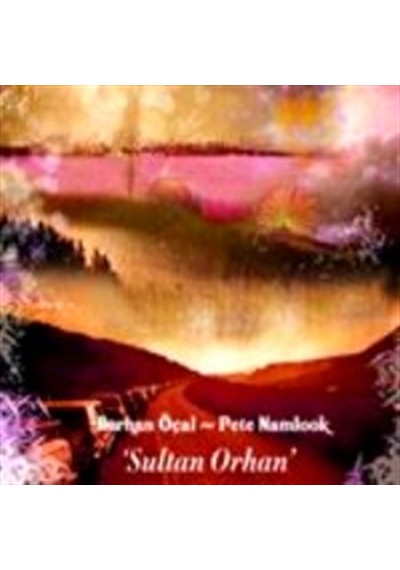Burhan Öçal & Pete Namlook - Sultan Orhan Cd