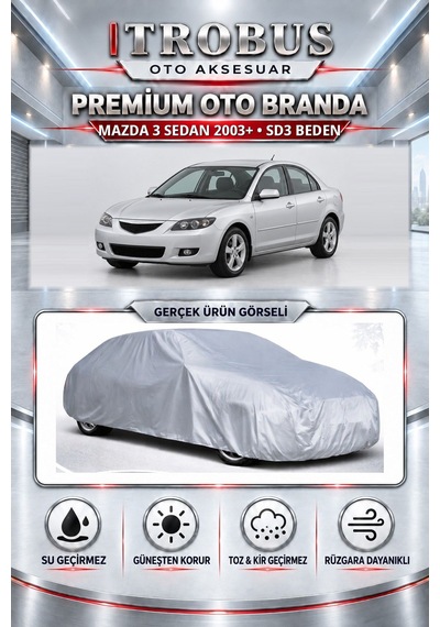 Mazda 3 Sedan 2003 Ve Sonrası Uyumlu Premium Araba Brandası Oto Branda Sd3 Beden