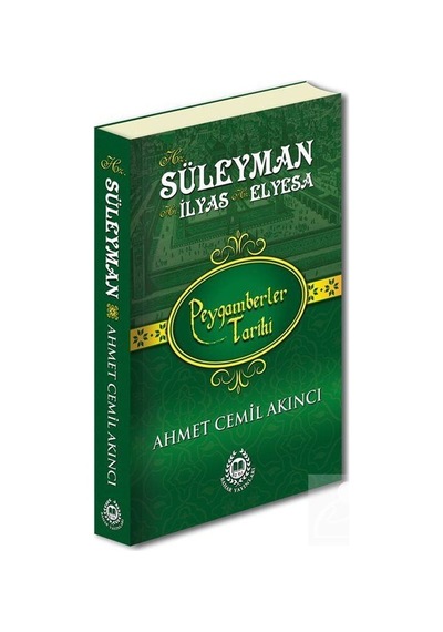 Hz. Süleyman - Hz. İlyas ve Hz. Elyesa - Peygamberler Tarihi - Ahmet Cemil Akıncı - Bahar Yayınları