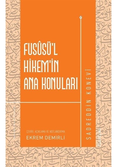 Fusûsü'l-hikem'in Ana Konuları / Sadreddin Konevi