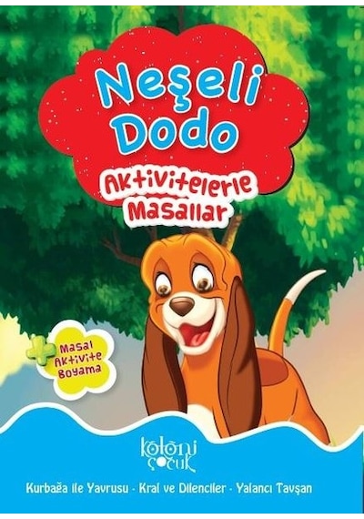 Neşeli Dodo-Aktivitelerle Masallar - Fatıma Gülbahar Karaca - Koloni Çocuk Yayınları