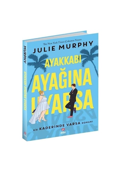 Ayakkabı Ayağına Uyarsa - Bir Kaderinde Varsa Romanı - Julie Murphy - Beta Byou