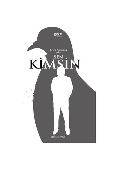 Erich Fromm'a Göre Sen Kimsin? - Eddie Evans - Gece Kitaplığı