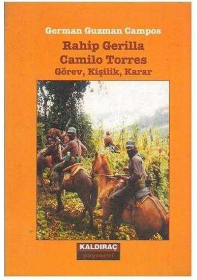 Rahip Gerilla Görev Kişilik Karar - Camilo Torres