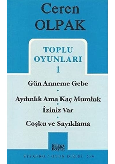 Toplu Oyunları 1- Gün Anneme Gebe -aydınlık Ama Kaç Mumluk - İziniz Var -coşku Ve Sayıklama