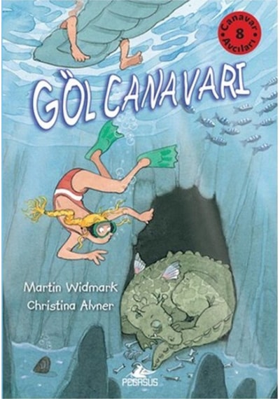 Canavar Avcıları 8 - Göl Canavarı - Martin Widmark -  Christina Alvner - Pegasus