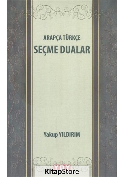 Arapça Türkçe Seçme Dualar - Yakup Yıldırım - YDY Yayın Dünyamız