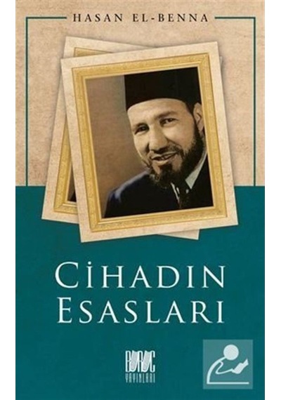 Cihadın Esasları / Hasan el-Benna 9786057497567