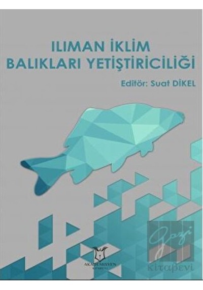 Ilıman İklim Balıkları Yetiştiriciliği - Akademisyen Kitabevi