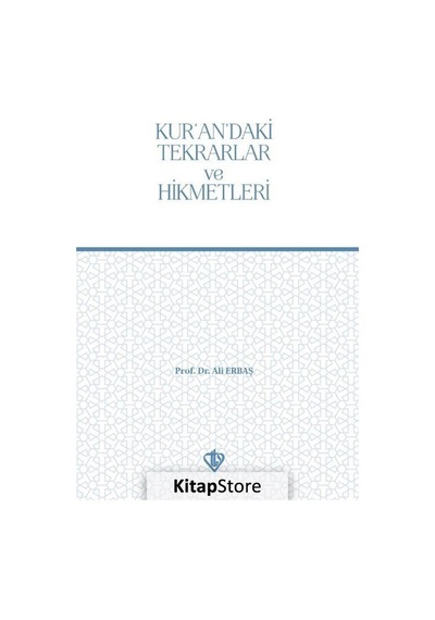 Kurandaki Tekrarlar ve Hikmetleri - Ali Erbaş - Türkiye Diyanet Vakfı Yayınları