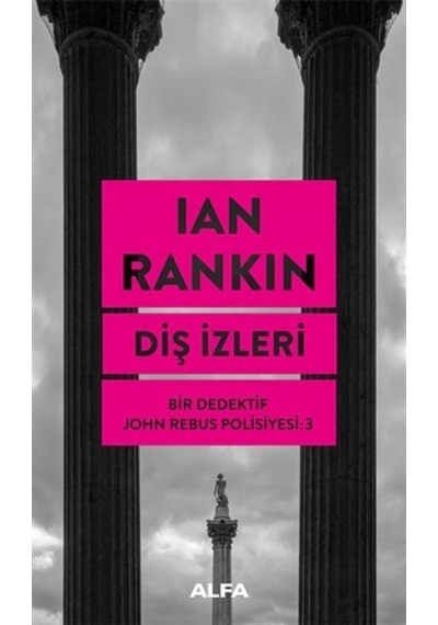 Diş İzleri - Bir Dedektif John Rebus Polisiyesi - 3 - Ian Rankin - Alfa Yayıncılık