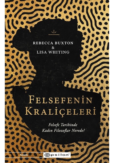 Felsefenin Kraliçeleri: Felsefe Tarihinde Kadın Filozoflar Nerede